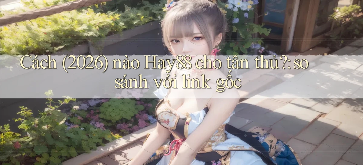 hay88   Link Mới   Chơi Và Tải App
