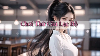 Chơi thử Câu lạc bộ