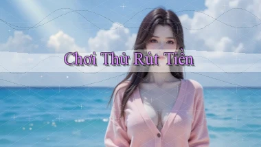 Chơi thử Rút tiền