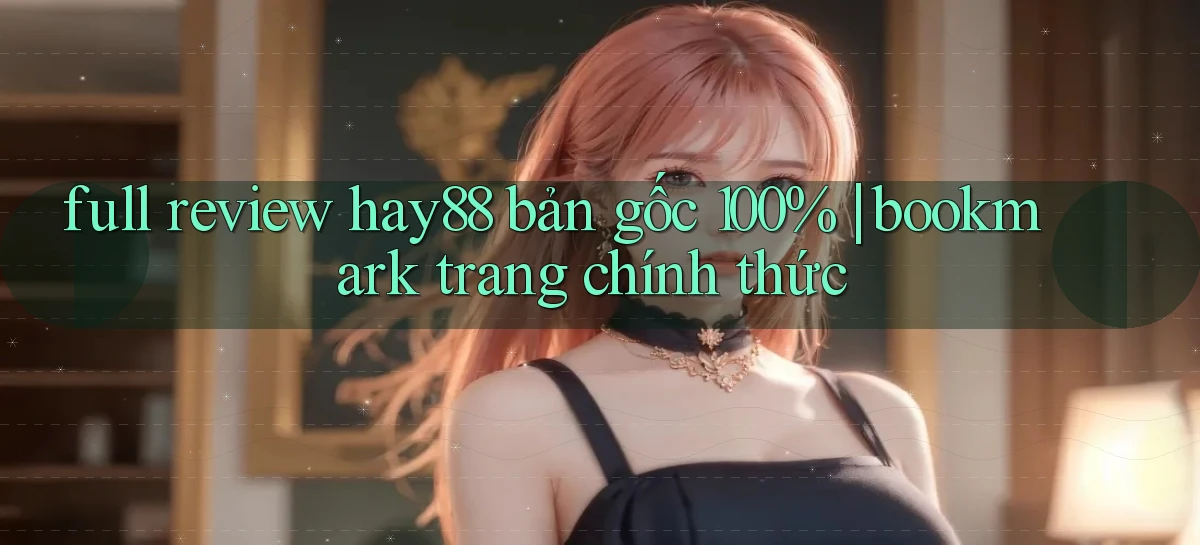 hay88   Link Mới   Chơi Và Tải App