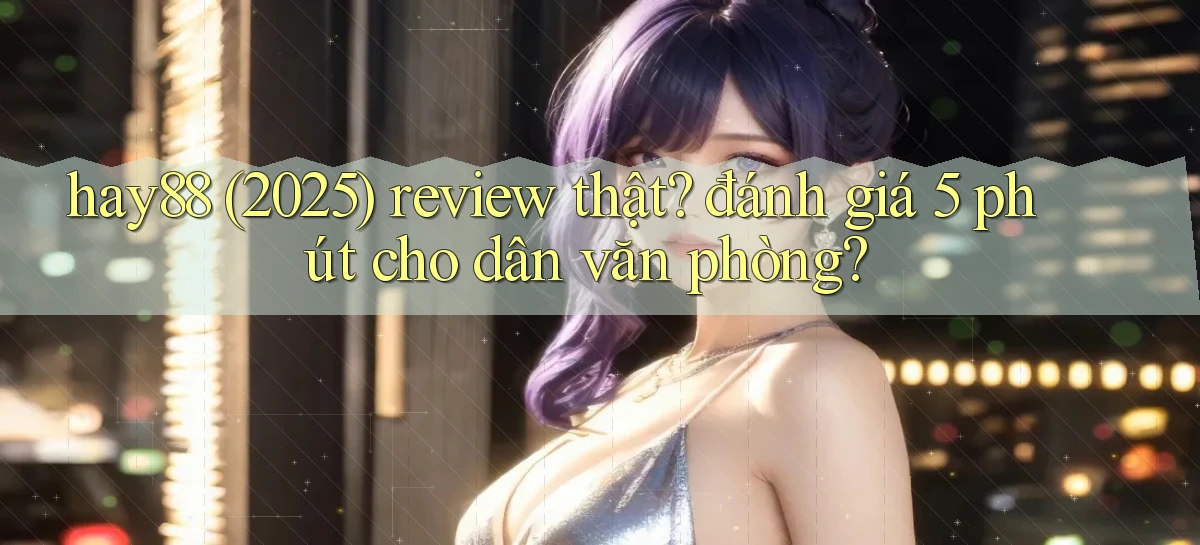 hay88   Link Mới   Chơi Và Tải App