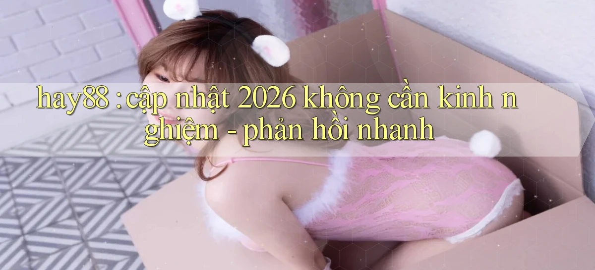hay88   Link Mới   Chơi Và Tải App