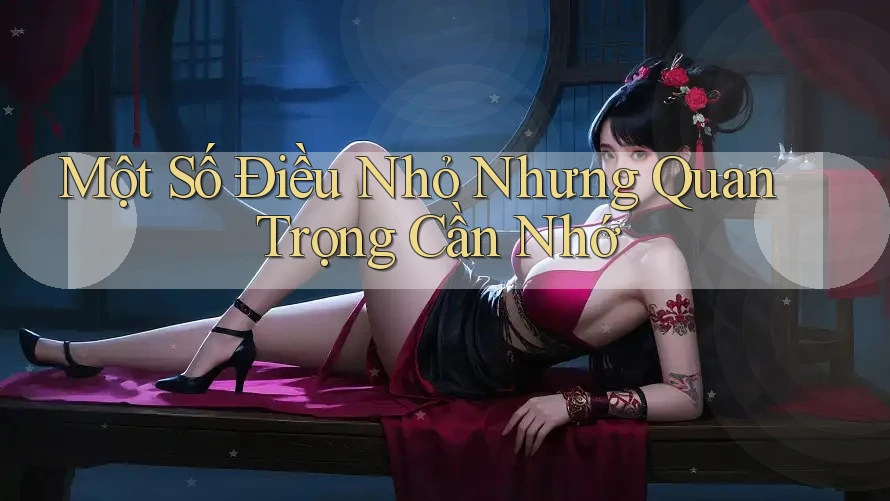 Một Số Điều Nhỏ Nhưng Quan Trọng Cần Nhớ