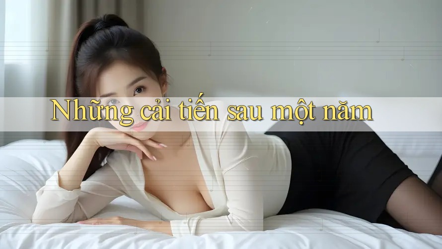 Những cải tiến sau một năm