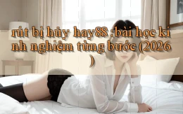 rút bị hủy hay88 bài học kinh nghiệm từng bước (2026)