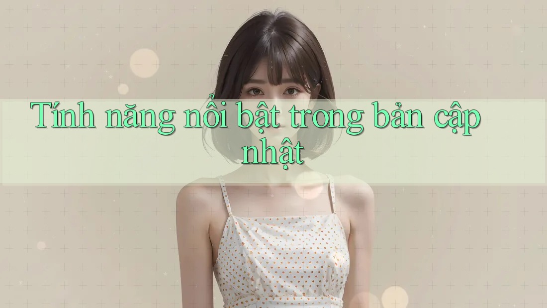 Tính năng nổi bật trong bản cập nhật