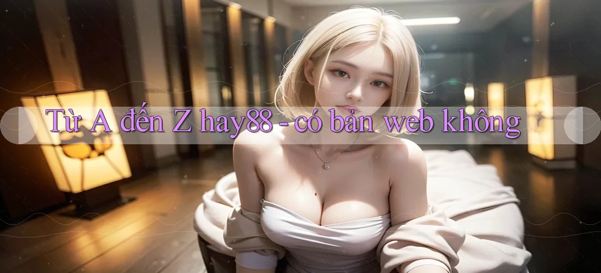 hay88   Link Mới   Chơi Và Tải App